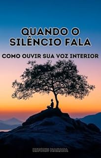 Livro Quando o Silêncio Fala: Como Ouvir Sua Voz Interior
