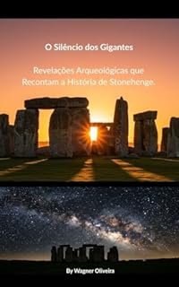 Livro O Silêncio dos Gigantes: Revelações Arqueológicas que Recontam a História de Stonehenge