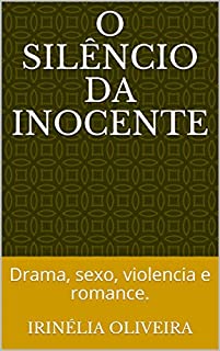 Livro O silêncio da inocente: Drama, sexo, violencia e romance.