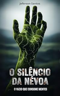 Livro O Silêncio da Névoa: O Vazio que Consome Mentes