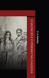 O Silêncio e o Perdão na Galileia