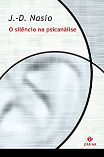 O silêncio na psicanálise (Transmissão da Psicanálise)