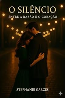 O Silêncio: Entre a razão e o coração