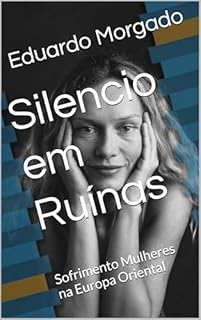 Livro Silencio em Ruínas: Sofrimento Mulheres na Europa Oriental (Sobre Mulheres)