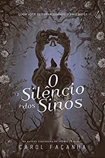 Livro O Silêncio dos Sinos: Quem você se torna quando o sino bate?