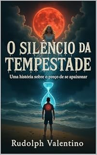 Livro O SILÊNCIO DA TEMPESTADE: Uma história sobre o preço de se apaixonar