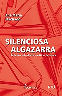 Livro Silenciosa Algazarra: reflexões sobre livros e práticas de leitura