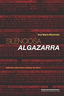 Livro Silenciosa Algazarra - Reflexões sobre Livros e Praticas de Leitura