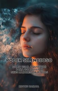 Livro Poder Silencioso: Como Usar a Quietude para Conquistar Seus Maiores Objetivos
