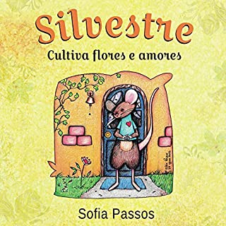 Livro Silvestre: Cultiva flores e amores