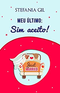 Livro Meu último Sim aceito: Livro único. Romance contemporâneo espontâneo e divertido