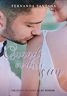 Livro Quando eu disse sim: Um conto do livro Se eu sonhar