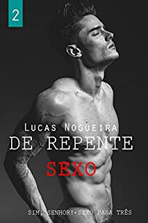 Livro Sim, senhor! Sexo para três (De repente sexo Livro 2)