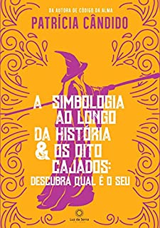 Livro A simbologia ao longo da história & os oito cajados: descubra qual é o seu