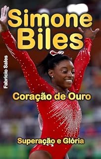 Livro Simone Biles Coração de Ouro: Superação e Glória
