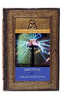 Simpatias para atrair fortuna: O Poder do Universo a seu serviço