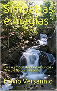 Simpatias e magias: Para o amor e diversos assuntos - Oráculo da borra do café