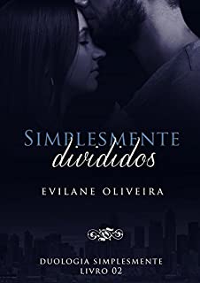 Simplesmente Divididos (Duologia Simplesmente Livro 2)