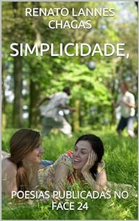 SIMPLICIDADE,: POESIAS PUBLICADAS NO FACE 24