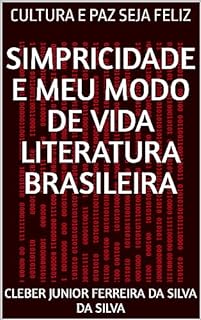 Livro SIMPRICIDADE E MEU MODO DE VIDA LITERATURA BRASILEIRA : CULTURA E PAZ SEJA FELIZ