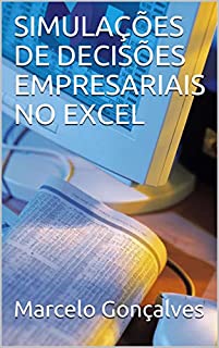 Livro SIMULAÇÕES DE DECISÕES EMPRESARIAIS NO EXCEL