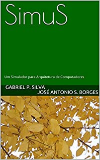 Livro SimuS: Um Simulador para Arquitetura de Computadores