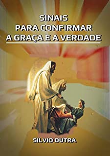 Livro Sinais Para Confirmar A Graça E A Verdade