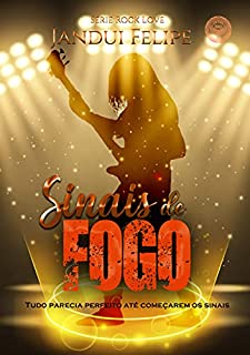 Livro Sinais de Fogo: 1° conto da Série Rock Love
