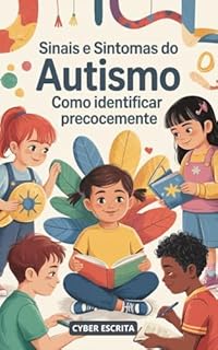 Livro Sinais e Sintomas do Autismo : Como Identificar Precocemente (Autismo e Tdah Livro 2)