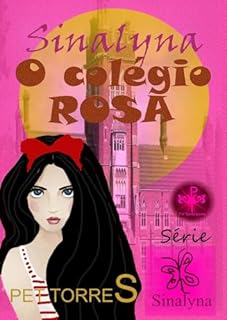 Livro Sinalyna : O Colégio Rosa