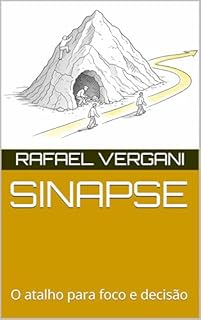 SINAPSE: O atalho para foco e decisão