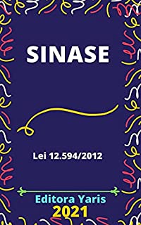 Livro Sinase –– Sistema Nacional de Atendimento Socioeducativo - Lei 12.594/2012: Atualizada - 2021