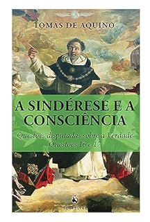 Livro A Sindérese e a consciência (Translated): Questões disputadas sobre a Verdade - Questões 16 e 17