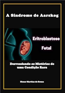 Livro A Síndrome de Aarskog: Desvendando os Mistérios de uma Condição Rara