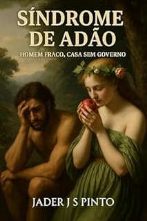 Livro Síndrome de Adão: Homem fraco, casa sem governo.