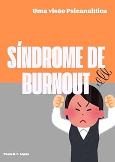 Livro Síndrome de Burnout - Uma visão Psicanalítica