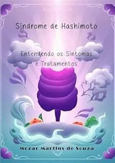 Livro Síndrome de Hashimoto: Entendendo os Sintomas e Tratamentos