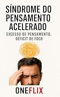 Livro Síndrome do Pensamento Acelerado : Excesso de Pensamento, Déficit de Foco