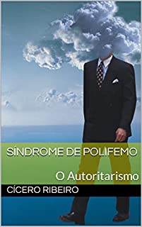 Livro Síndrome de Polifemo : O Autoritarismo (A Vida à sombra do Mito)