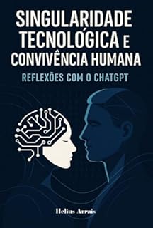 Singularidade Tecnológica E Convivência Humana