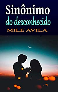 Sinônimo do desconhecido: história de romance
