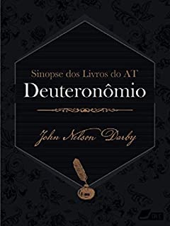 Livro Sinopse dos livros do Antigo Testamento: Deuteronômio (Sinopse dos livros da Bíblia Livro 5)