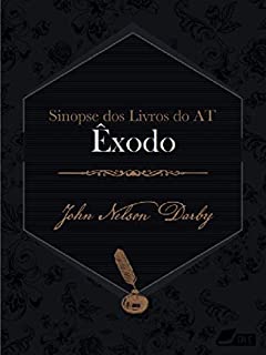 Livro Sinopse dos livros do Antigo Testamento: Êxodo (Sinopse dos livros da Bíblia Livro 2)