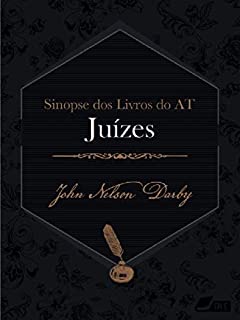Livro Sinopse dos livros do Antigo Testamento: Juizes (Sinopse dos livros da Bíblia Livro 7)