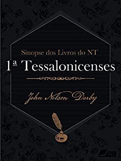 Livro Sinopse dos livros do Novo Testamento: 1 Tessalonicenses (Sinopse dos livros da Bíblia Livro 52)