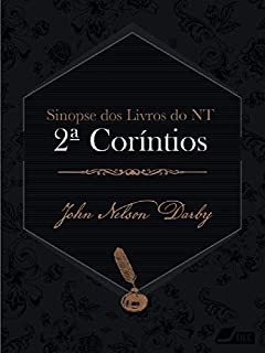 Livro Sinopse dos livros do Novo Testamento: 2 Coríntios (Sinopse dos livros da Bíblia Livro 47)