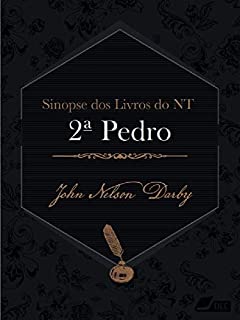 Livro Sinopse dos livros do Novo Testamento: 2 Pedro (Sinopse dos livros da Bíblia Livro 61)