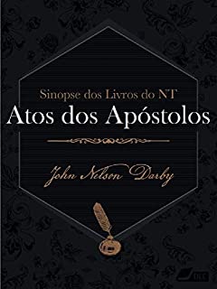 Livro Sinopse dos livros do Novo Testamento: Atos dos Apóstolos (Sinopse dos livros da Bíblia Livro 44)