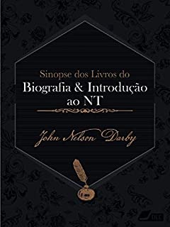 Livro Sinopse dos livros do Novo Testamento: Biografia e Introdução (Sinopse dos livros da Bíblica Livro 67)