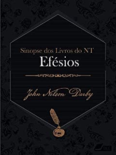 Livro Sinopse dos livros do Novo Testamento: Efésios (Sinopse dos livros da Bíblia Livro 49)